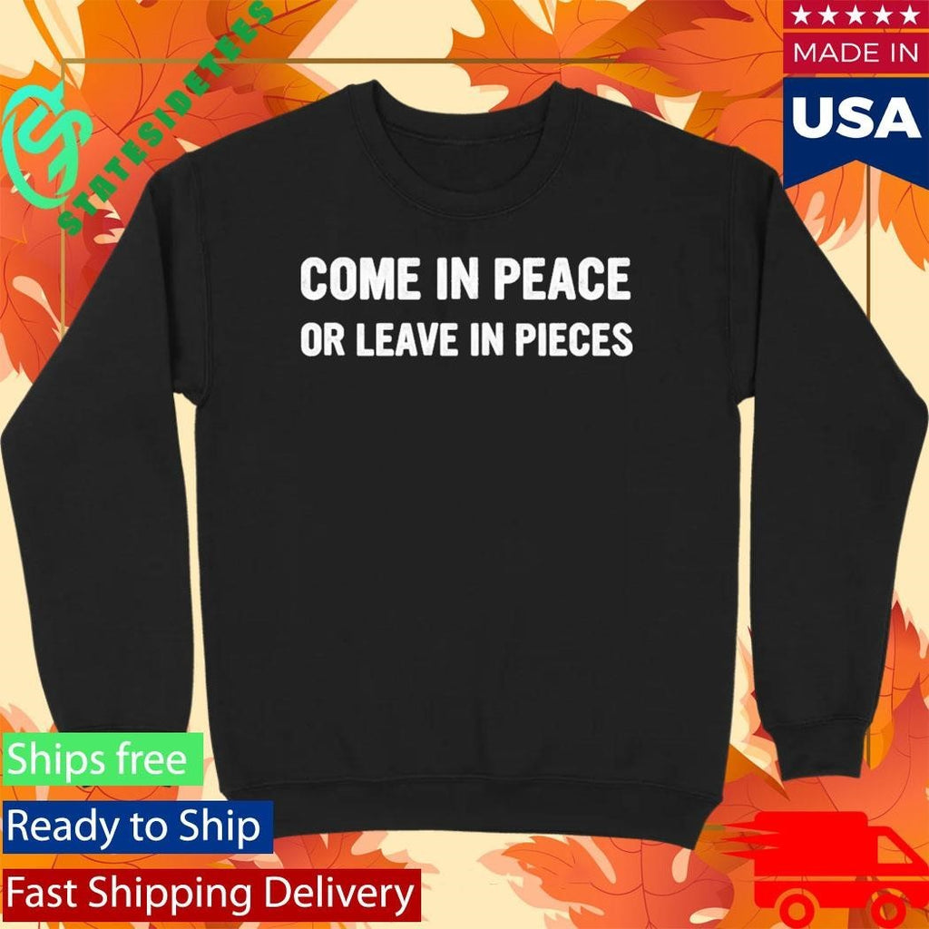 Don Lemon Come In Peace Or Leave In Pieces Shirt Unisex , , , Long Sleeve Tee