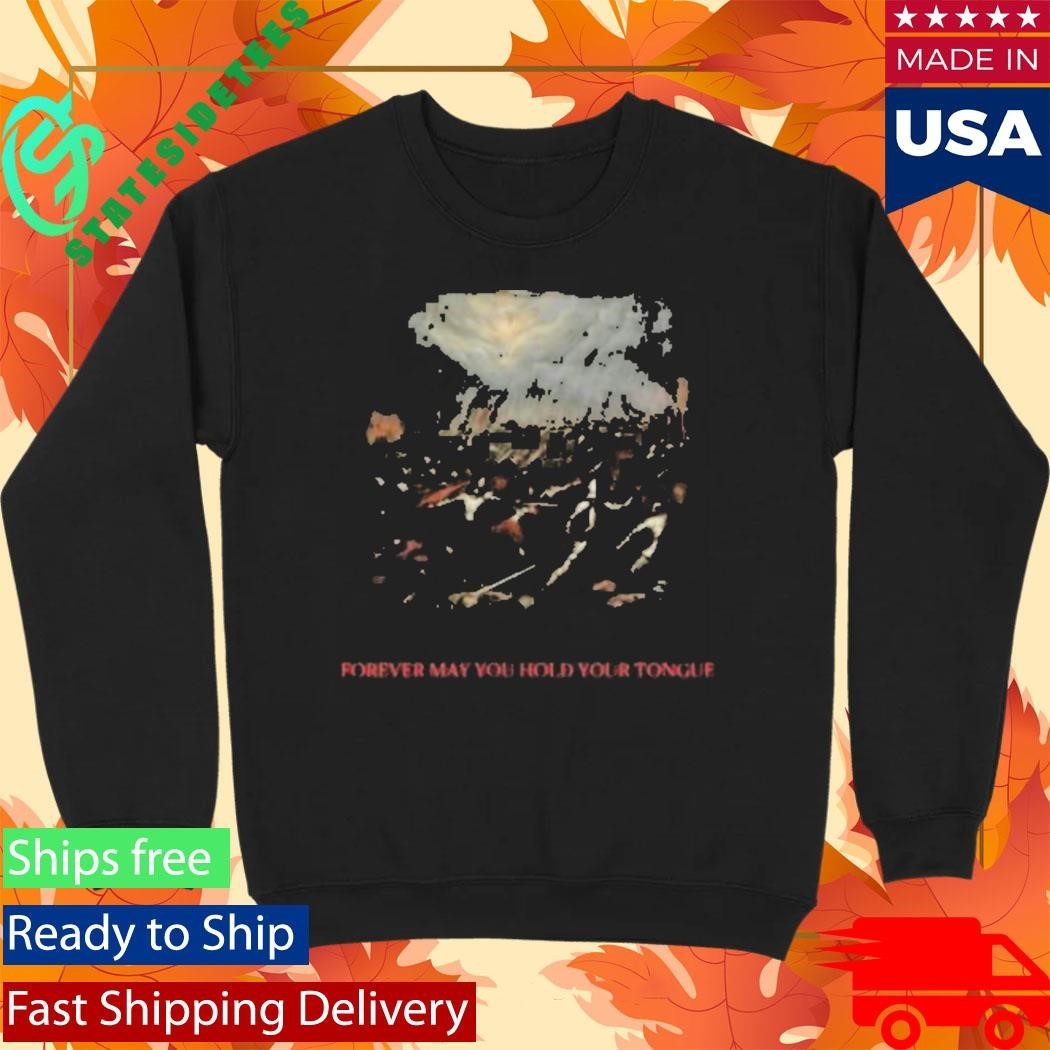 Forever May You Hold Your Tongue Shirt Unisex , , , Long Sleeve Tee