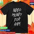 GFP Broke Need Money For Ram Shirt Unisex , , , Long Sleeve Tee