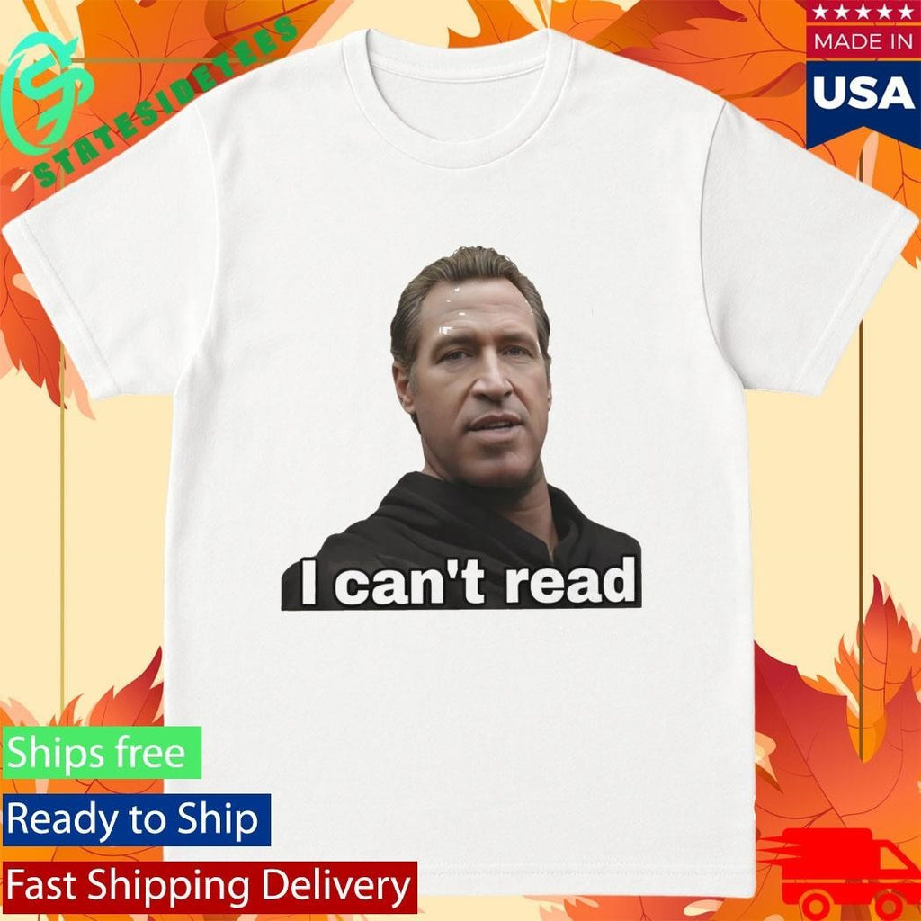 Gavin Newsom 2028 I Can’t Read Shirt Unisex , , , Long Sleeve Tee