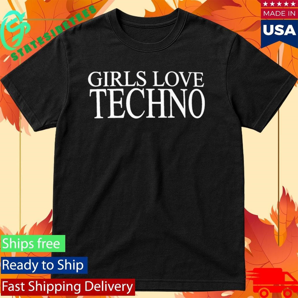 George Daniel Girls Love Techno Shirt Unisex , , , Long Sleeve Tee