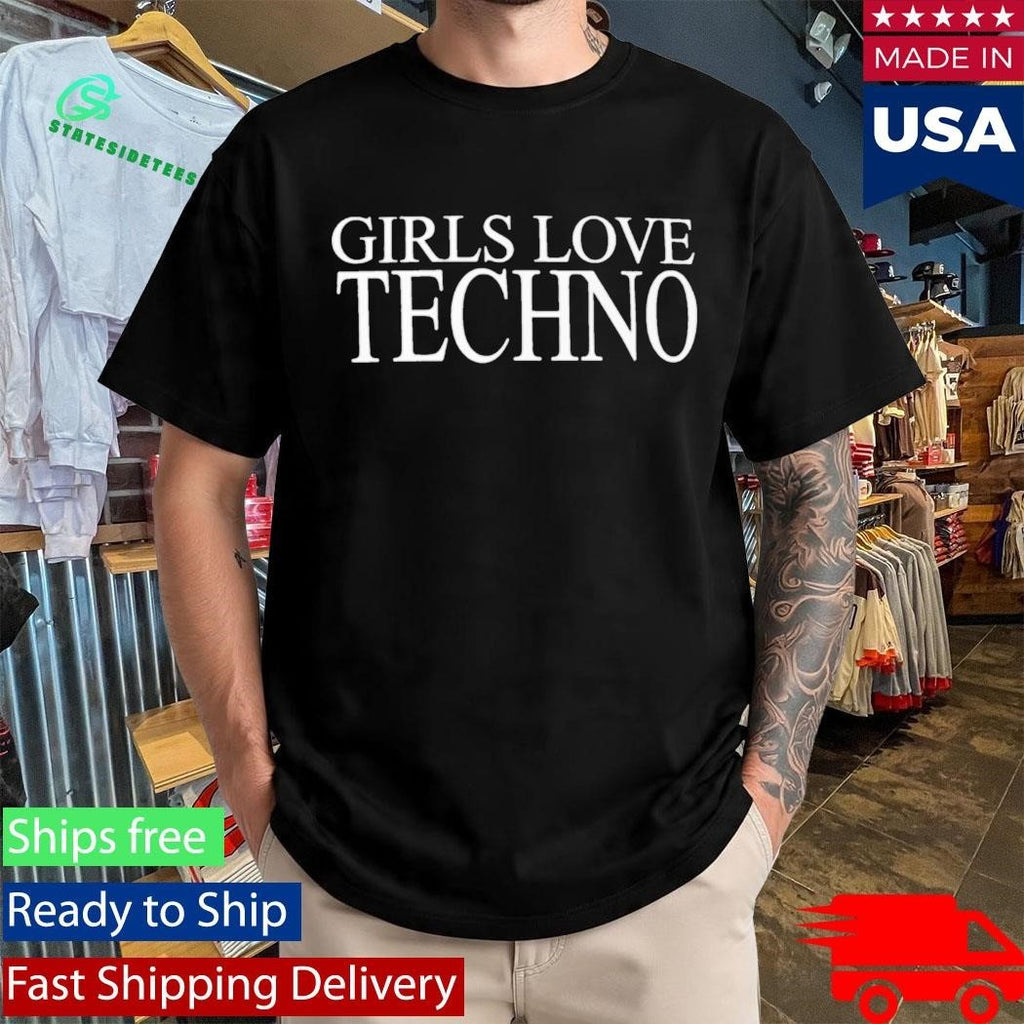 George Daniel Girls Love Techno Shirt Unisex , , , Long Sleeve Tee