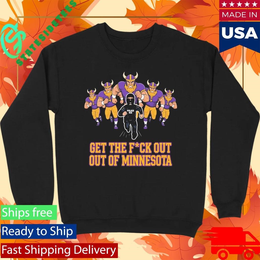Get Fuck Out Of Minnesota Shirt Unisex , , , Long Sleeve Tee