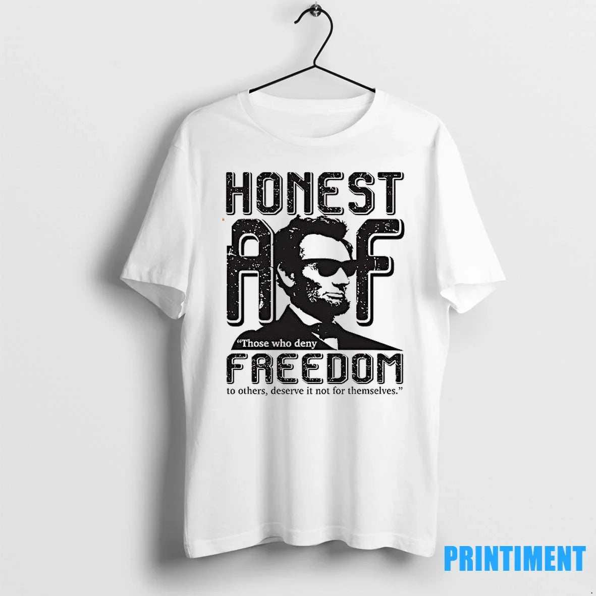 Honest Abe Those Who Deny Freedom Tshirts Sweater Unisex , , , Long Sleeve Tee