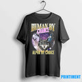 Human By Chance Alpha By Choice Tshirts Sweater Unisex , , , Long Sleeve Tee