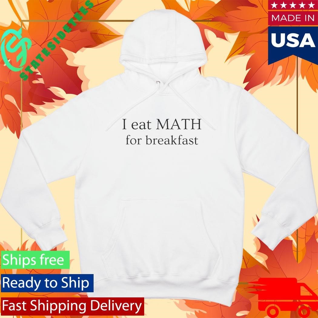 I Eat Maths for Breakfast Shirt Unisex , , , Long Sleeve Tee