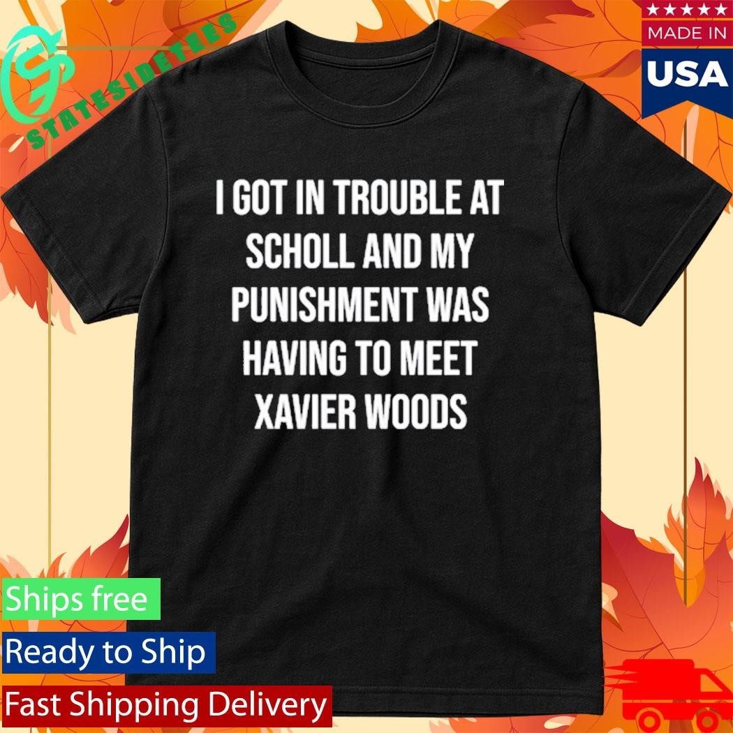 I Got In Trouble At School And My Punishment Was Having To Meet Xavier Woods Shirt Unisex , , , Long Sleeve Tee