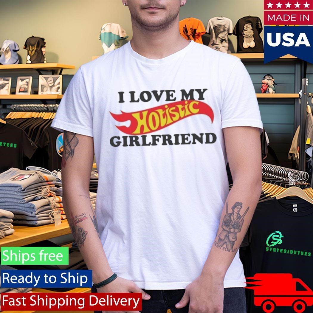 I Love My Hotistic Girlfriend Shirt Unisex , , , Long Sleeve Tee