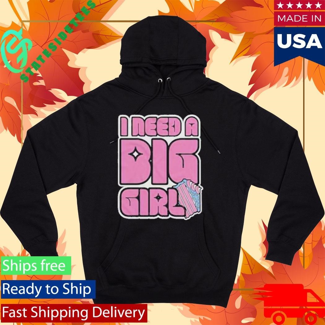 I Need A Big Girl Shirt Unisex , , , Long Sleeve Tee