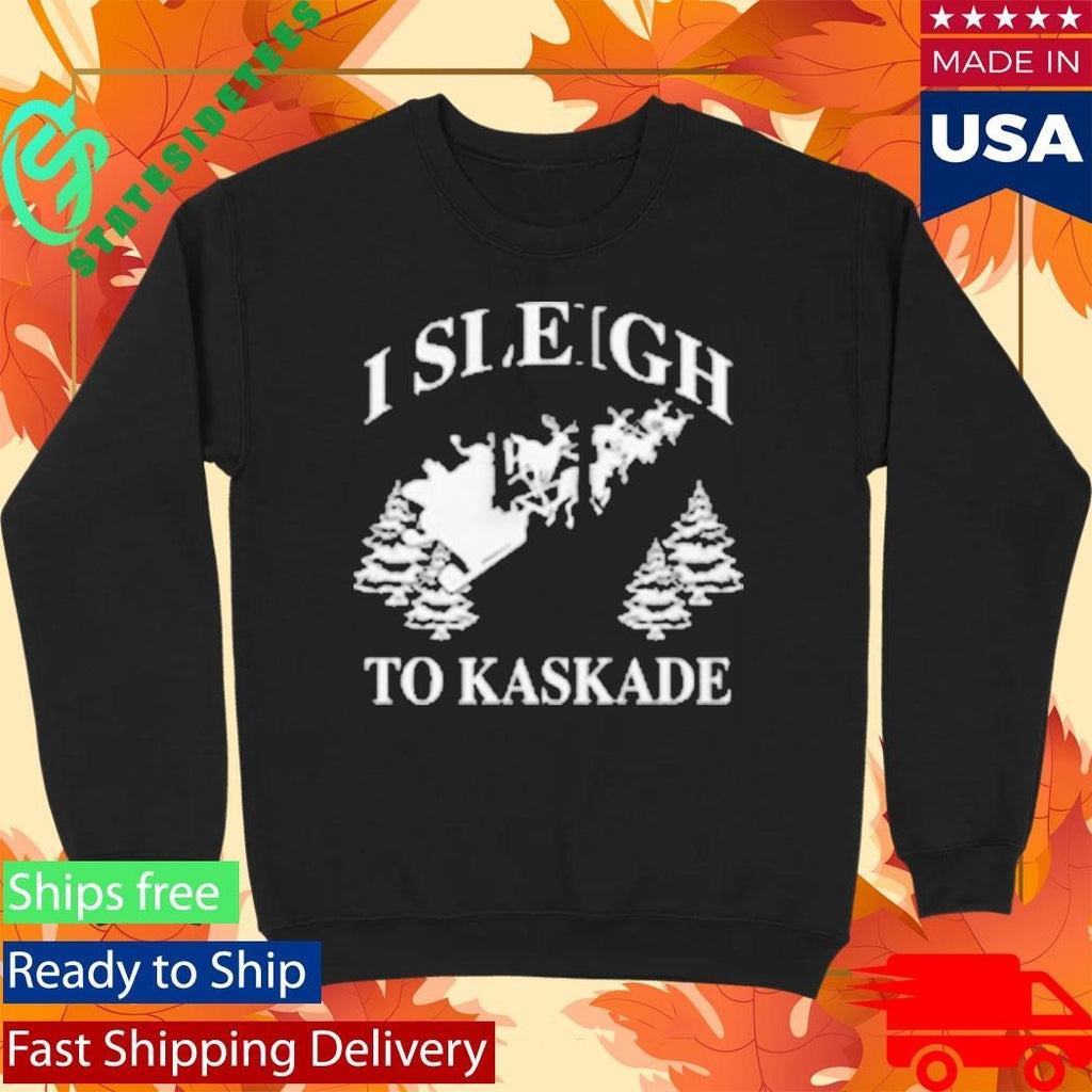 I Sleigh To Kaskade Christmas Shirt Unisex , , , Long Sleeve Tee