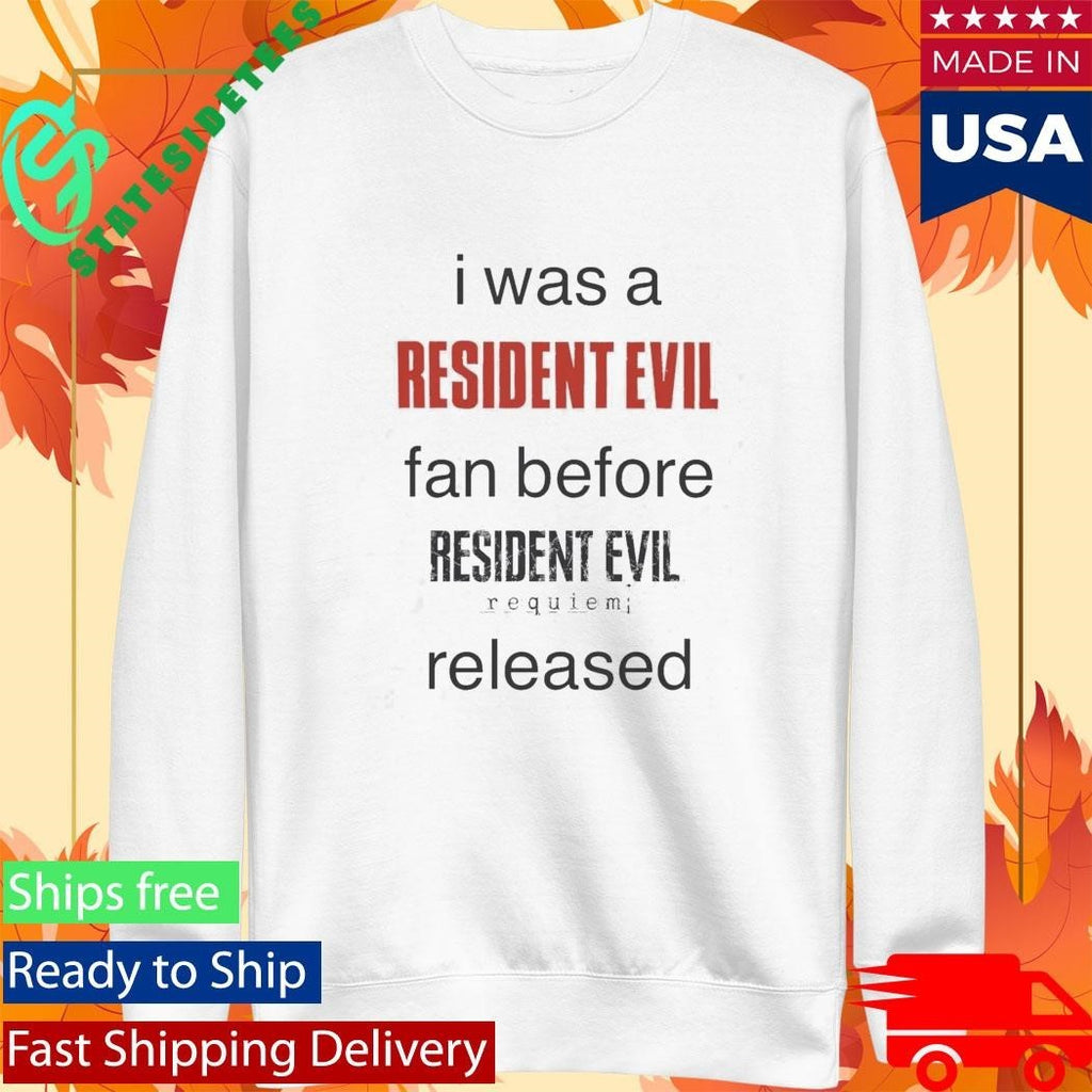 I Was A Resident Evil Fan Before Shirt Unisex , , , Long Sleeve Tee