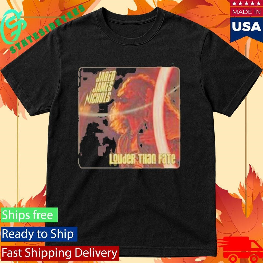 Jared James Nichols Louder Than Fate Shirt Unisex , , , Long Sleeve Tee