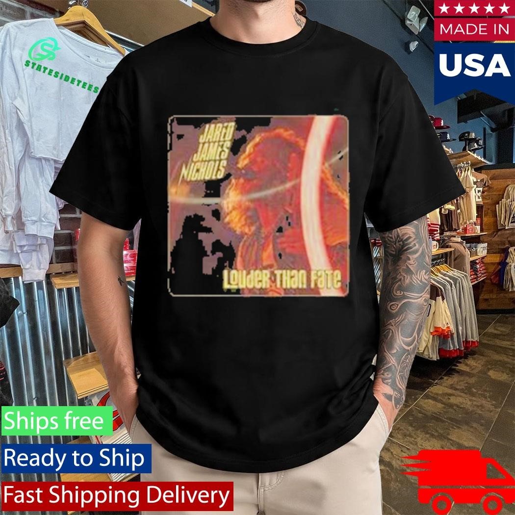 Jared James Nichols Louder Than Fate Shirt Unisex , , , Long Sleeve Tee