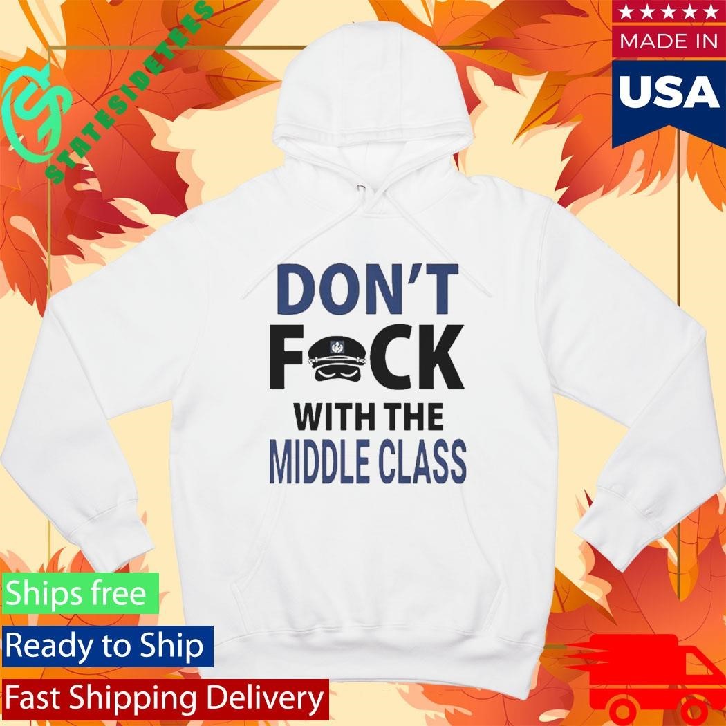 Joshua Block Dont Fuck With The Middle Class Shirt Unisex , , , Long Sleeve Tee