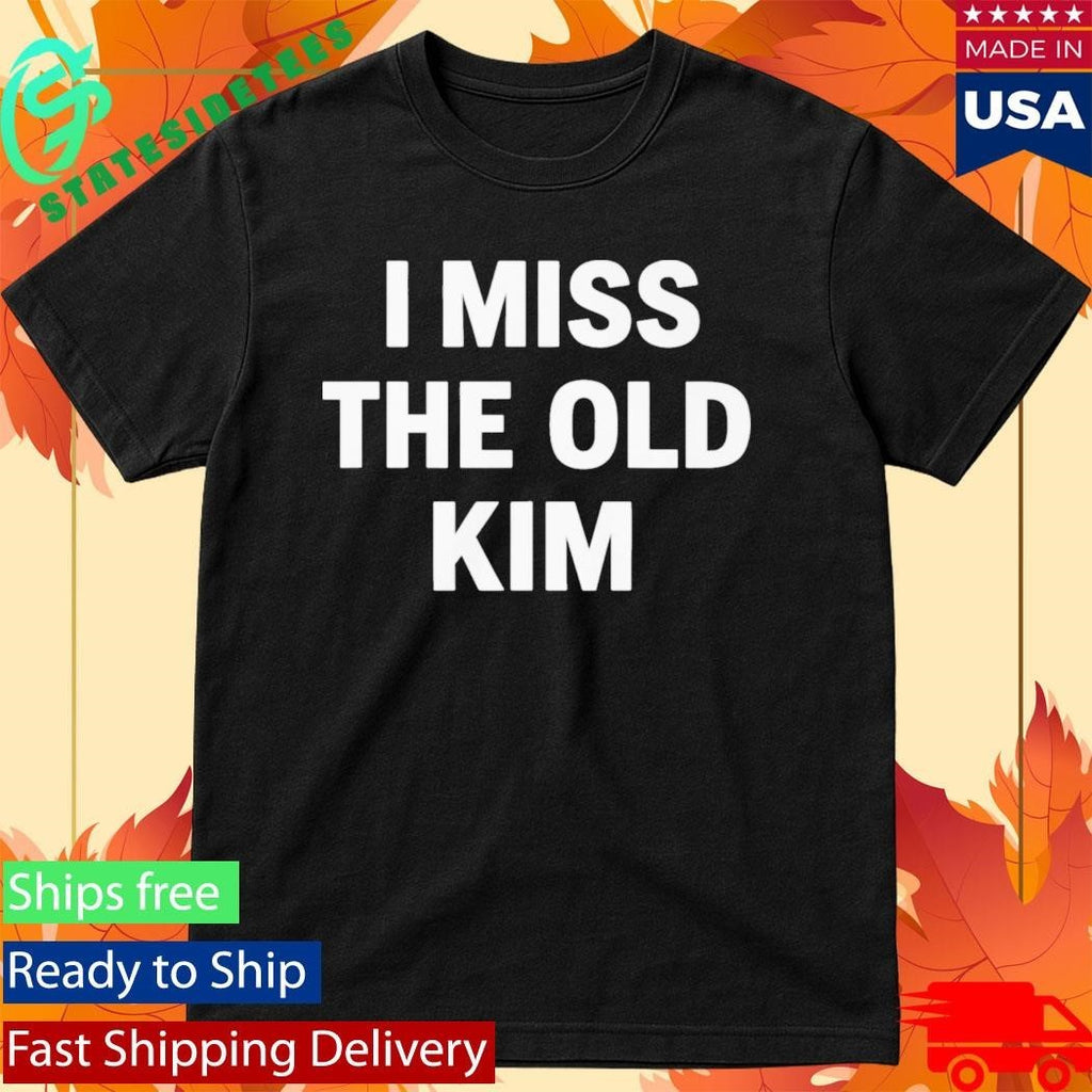 Kanye West I Miss The Old Kim Shirt Unisex , , , Long Sleeve Tee
