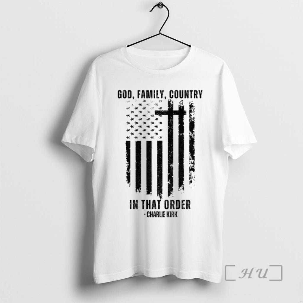 Limited Edition Charlie Kirk American Flag God Family Country In That Order Tee Shirt Sweater