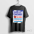 Limited Edition Hands Off Chicago No Kings Tee Shirt Sweater