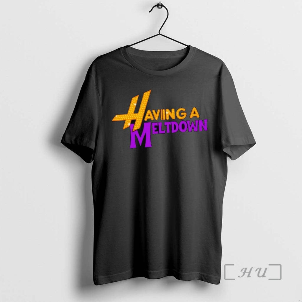 Limited Edition Having A Meltdown Tee Shirt Sweater