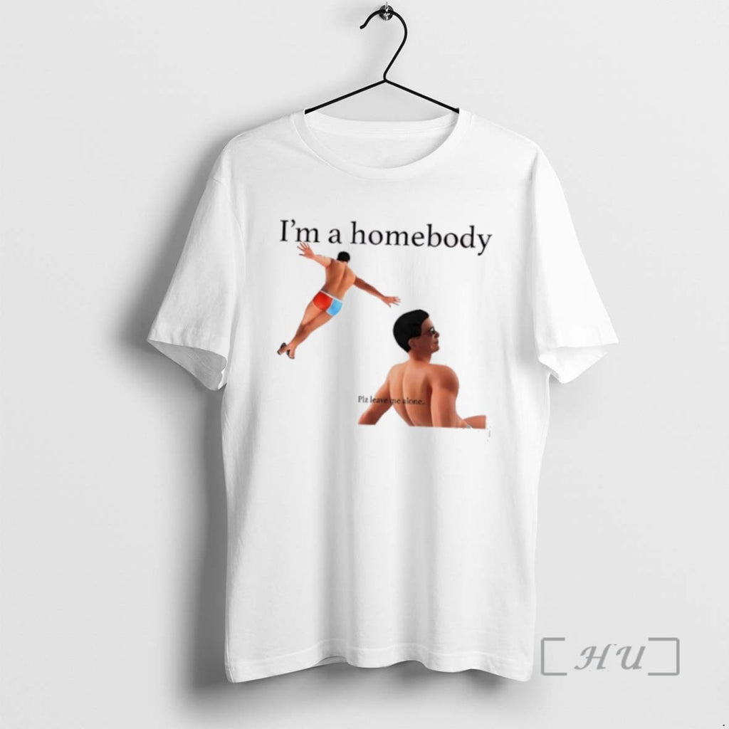 Limited Edition Im A Homebody Plz Leave Me Alone Tee Shirt Sweater