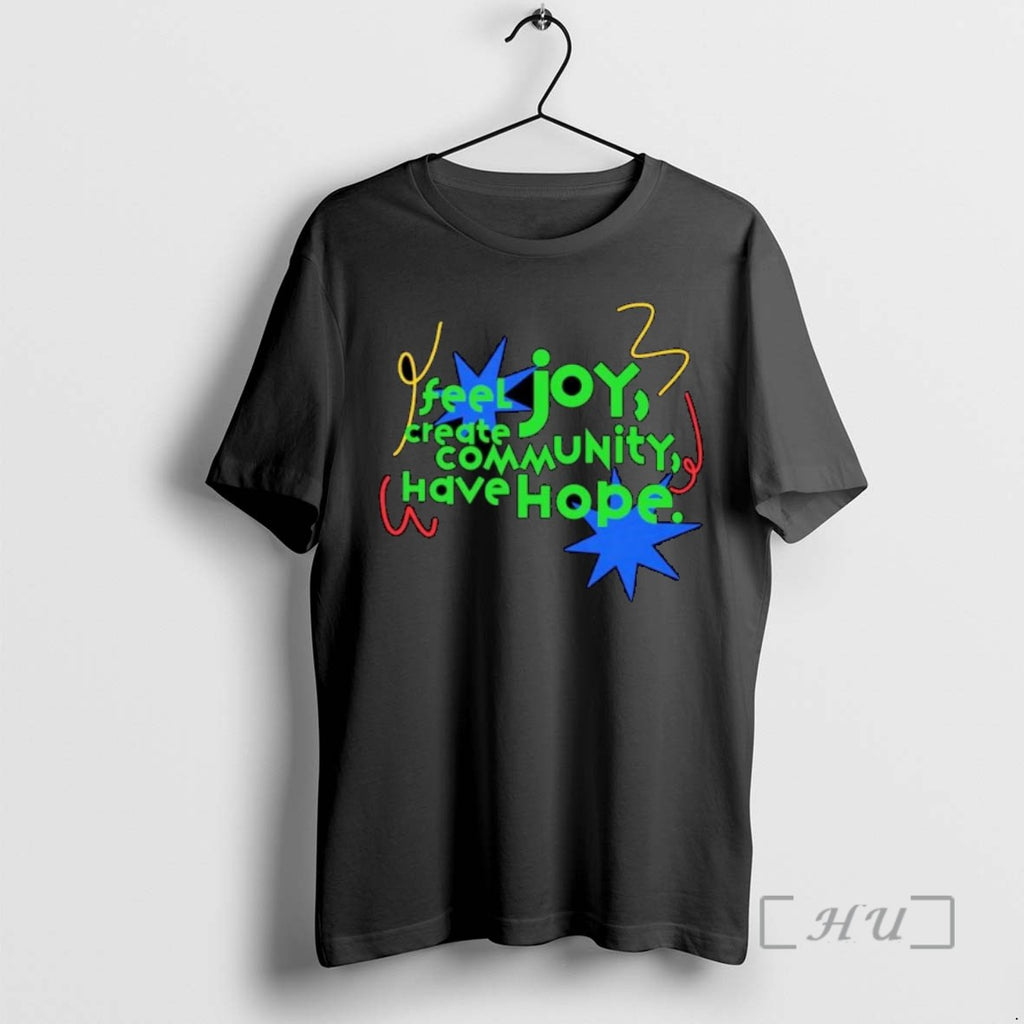 Limited Edition Joy Feel Create Community Have Hope Ornaments Tee Shirt Sweater