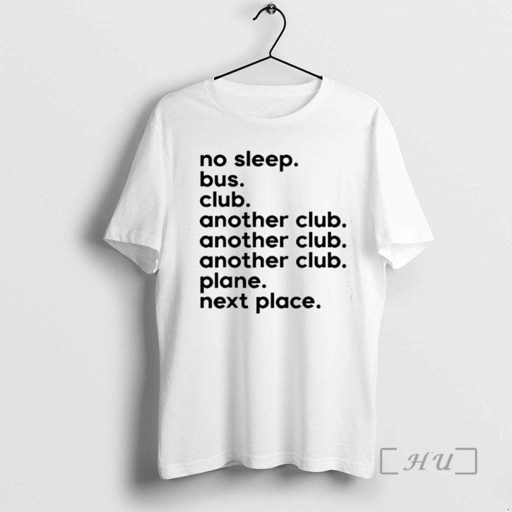Limited Edition No Sleep Bus Club Another Club Plane Next Place Tee Shirt Sweater