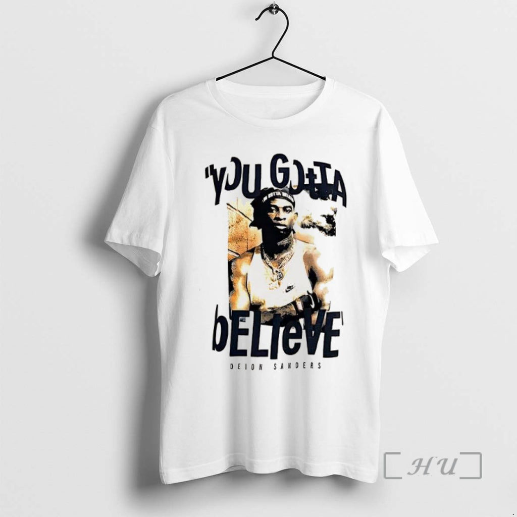 Limited Edition You Gotta Believe Deion Sanders Tee Shirt Sweater
