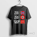 Limited Edition You Lost You Lost Youre Next Anti Maga Tee Shirt Sweater