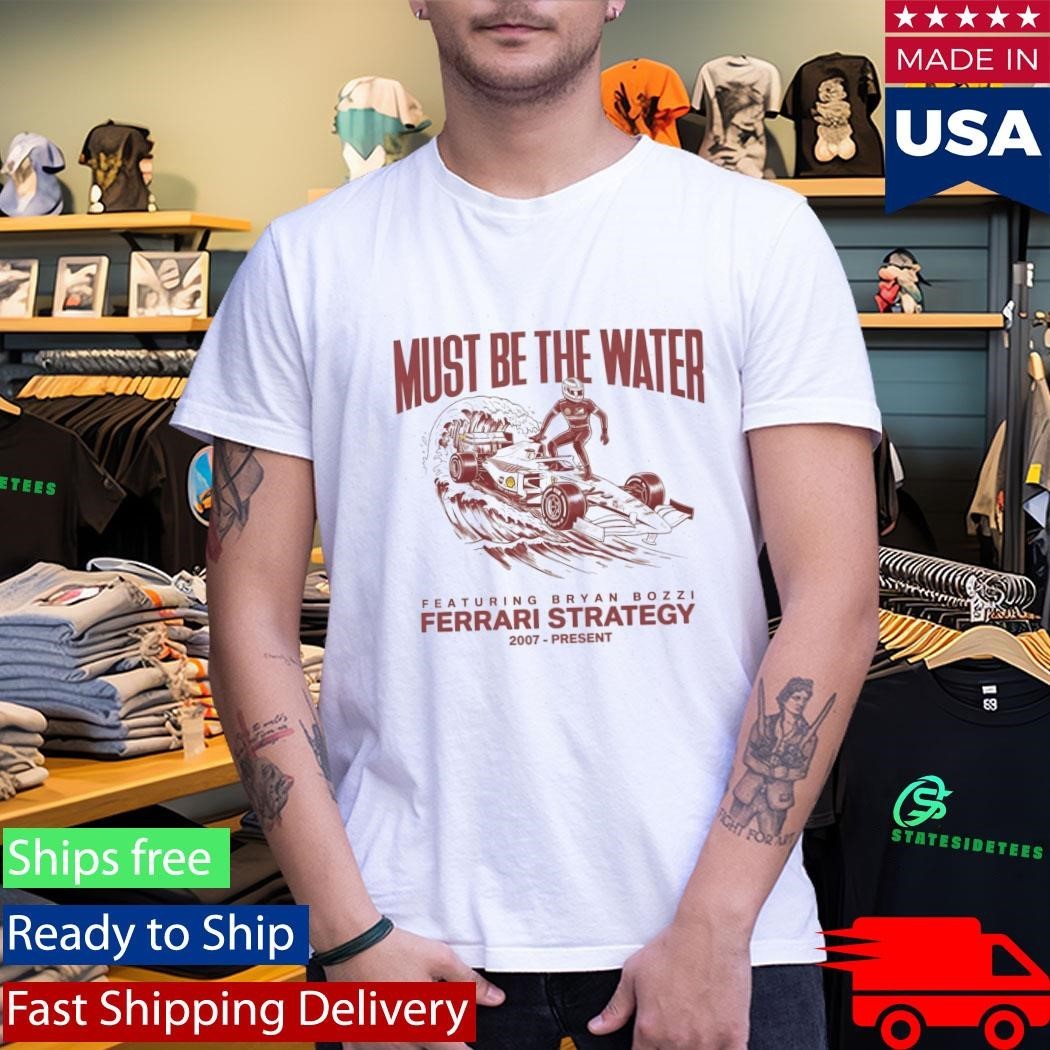 Must Be The Water Ferrari Strategy Shirt Unisex , , , Long Sleeve Tee