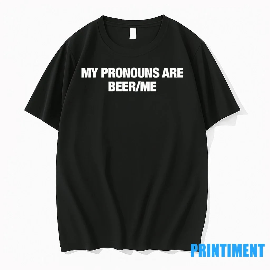 My Pronouns Are Beer Me Tshirts Sweater Unisex , , , Long Sleeve Tee