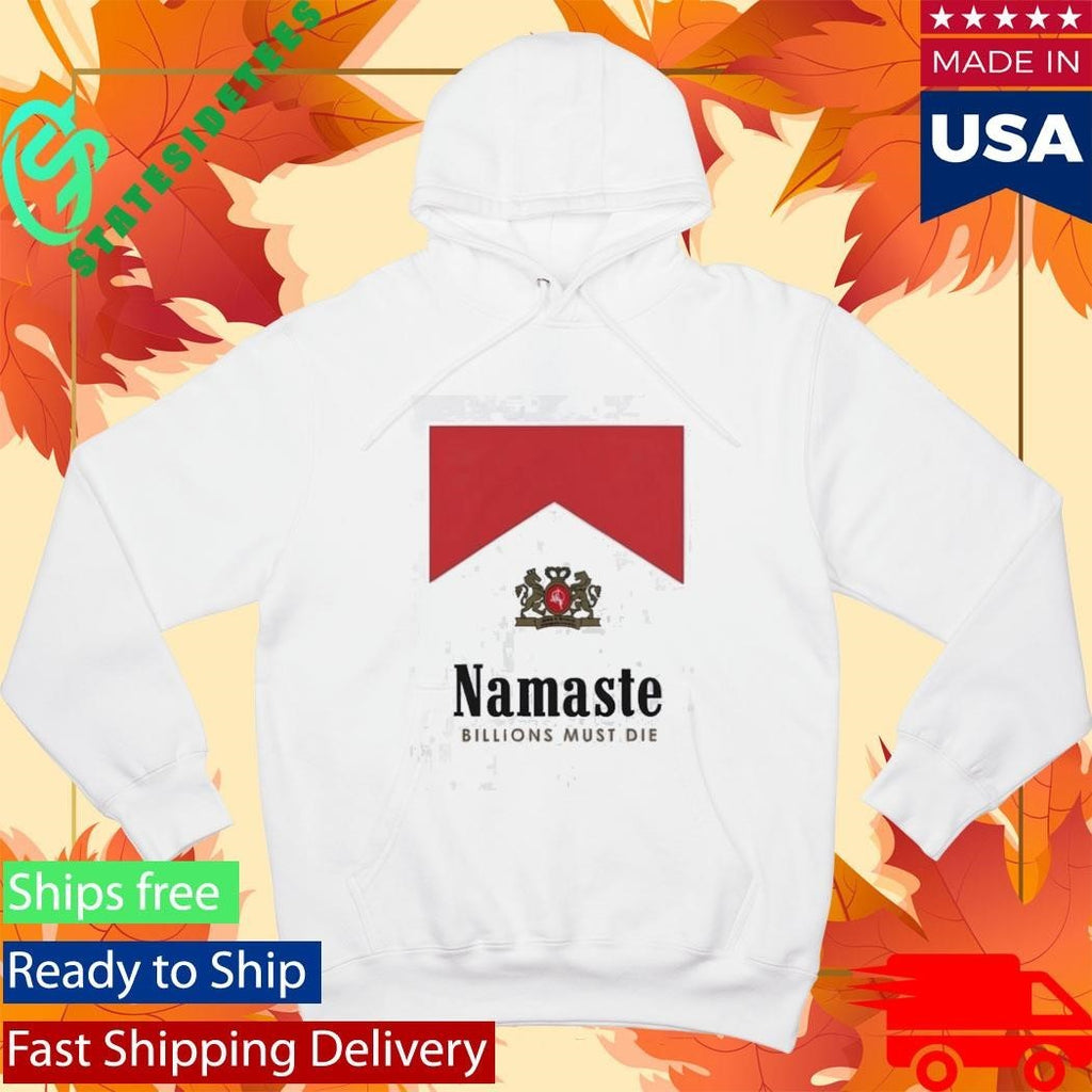 Namaste Billions Must Die Shirt Unisex , , , Long Sleeve Tee