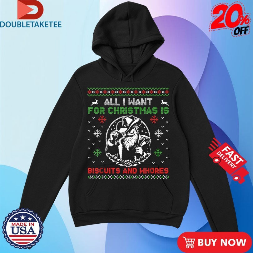 Official All I Want For Christmas Is Biscuits And Whores Ugly Western Cowboys Shirts Unisex , , , Long Sleeve Tee