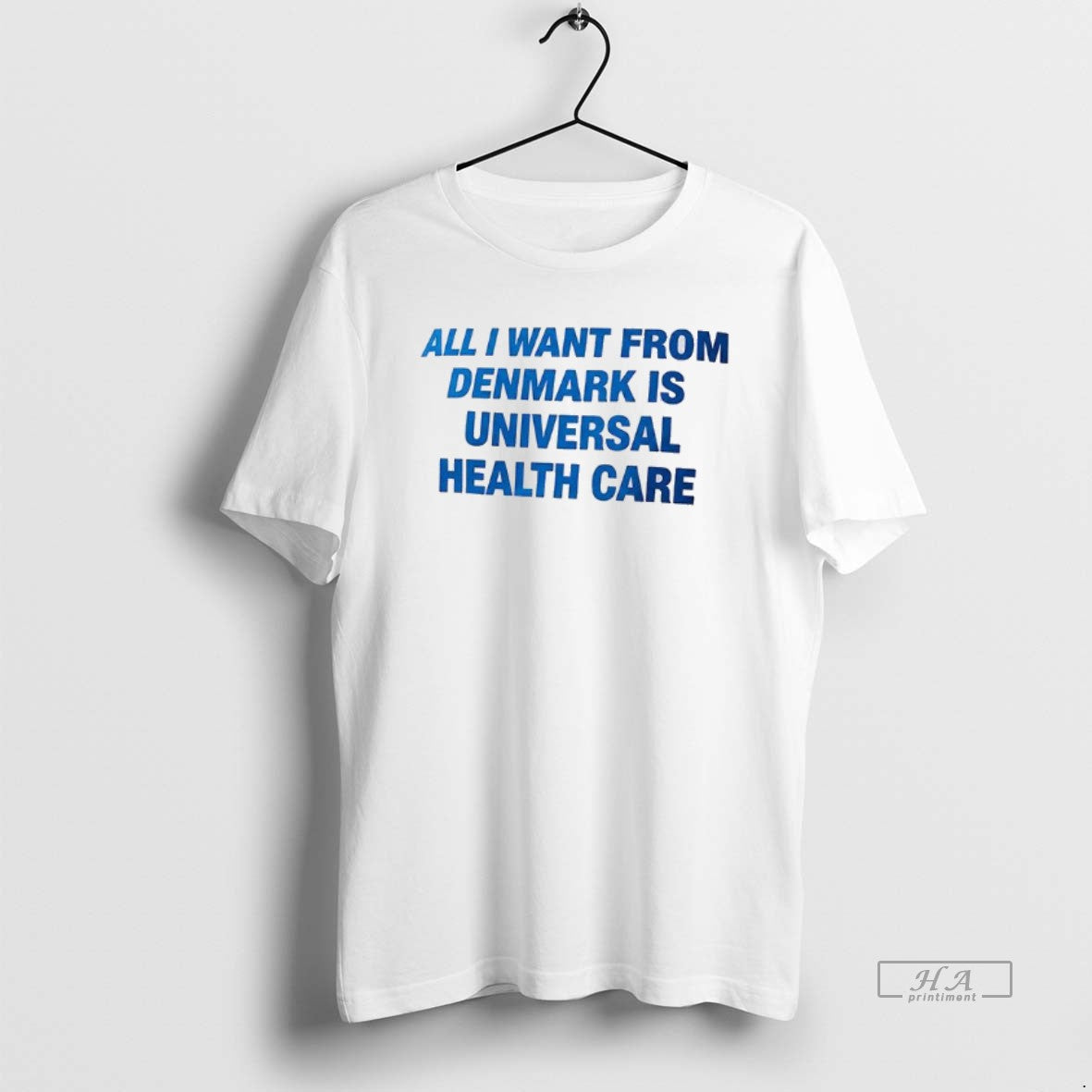 Official All I Want From Denmark Is Universal Health Care