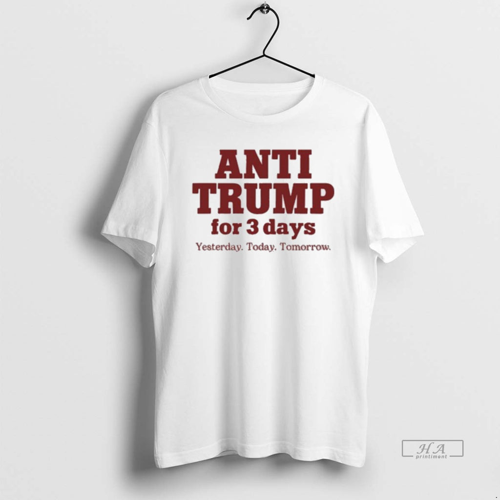 Official Anti Trump For 3 Days Yesterday Today Tomorrow 2025