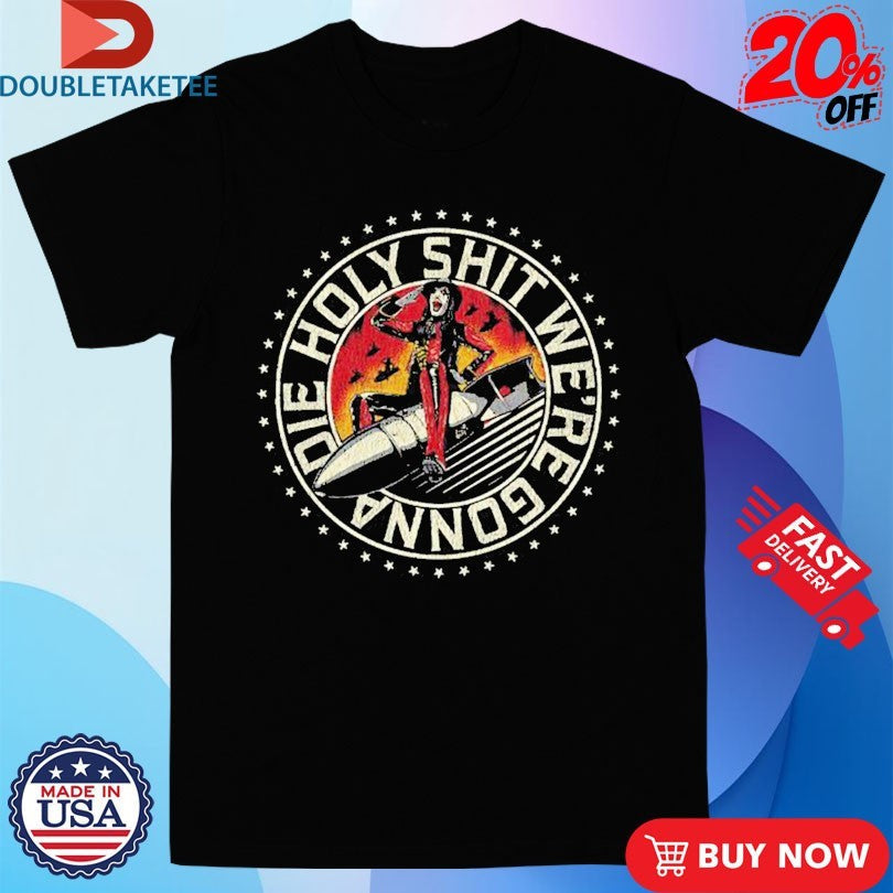 Official Avatar Holy Shit We’re Gonna Die Rocket Shirts Unisex , , , Long Sleeve Tee