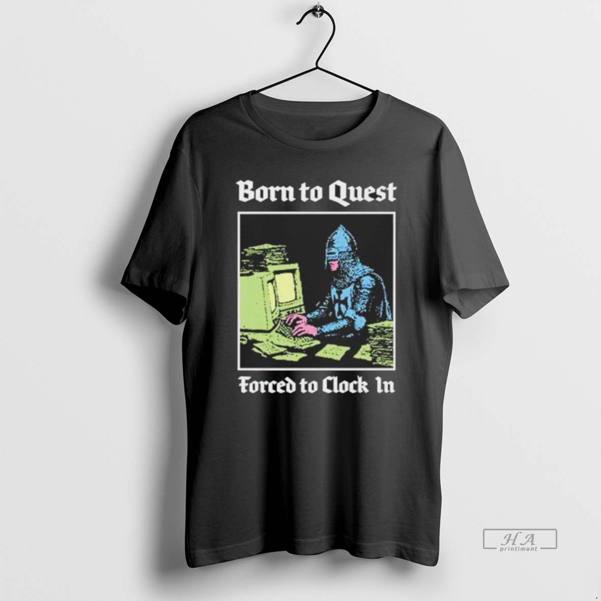Official Born To Quest Forced To Clock In Knight Computer
