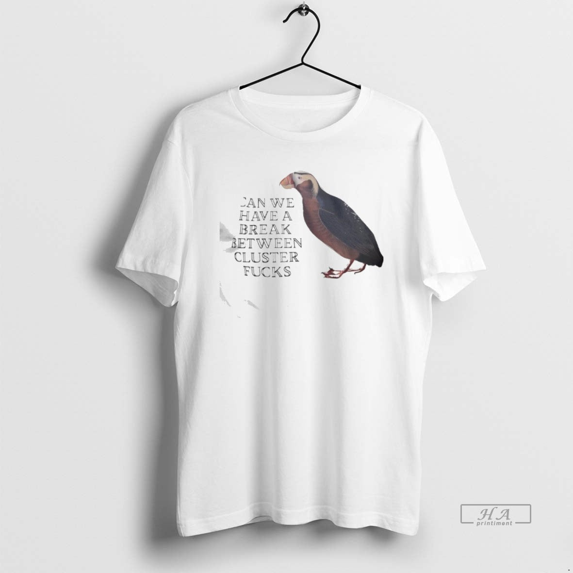 Official Can We Have A Break Between Cluster Fucks Horned Puffin Graphic