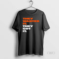 Official Chicago Bears They Wanted It They Got It