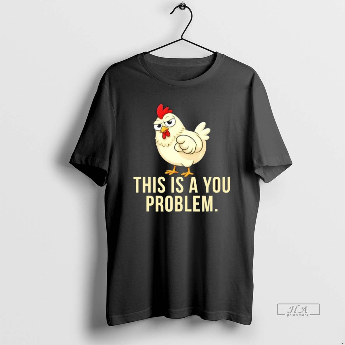 Official Chicken This Is A You Problem