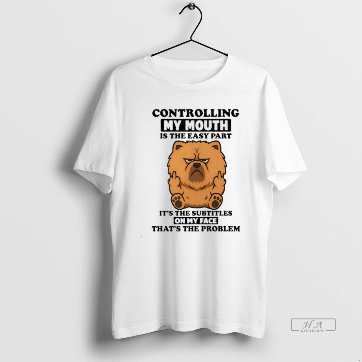 Official Chow Chow Controlling My Mouth Is The Easy Part