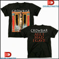 Official Crowbar All I Had I Gave Shirts Unisex , , , Long Sleeve Tee