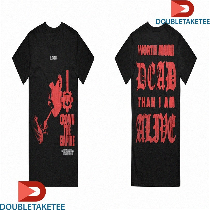 Official Crown The Empire Worth More Dead Than I Am Alive Cigarettes Shirts Unisex , , , Long Sleeve Tee