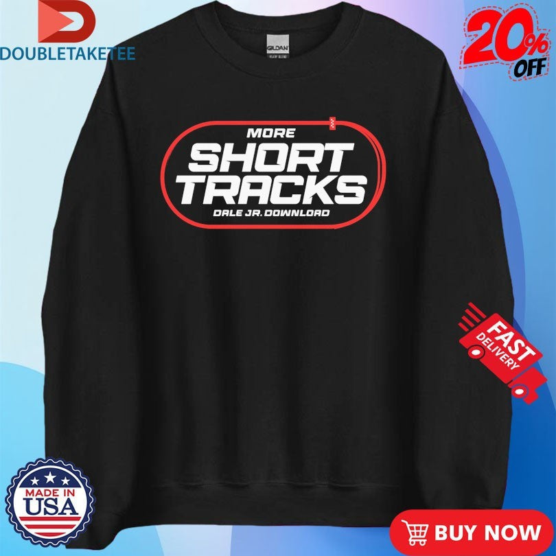 Official Dale Jr Download More Short Tracks Oval Shirts Unisex , , , Long Sleeve Tee