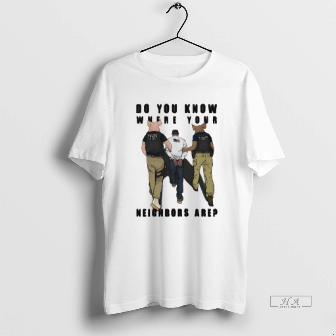 Official Do You Know Where Your Neighbors Are Police Ice
