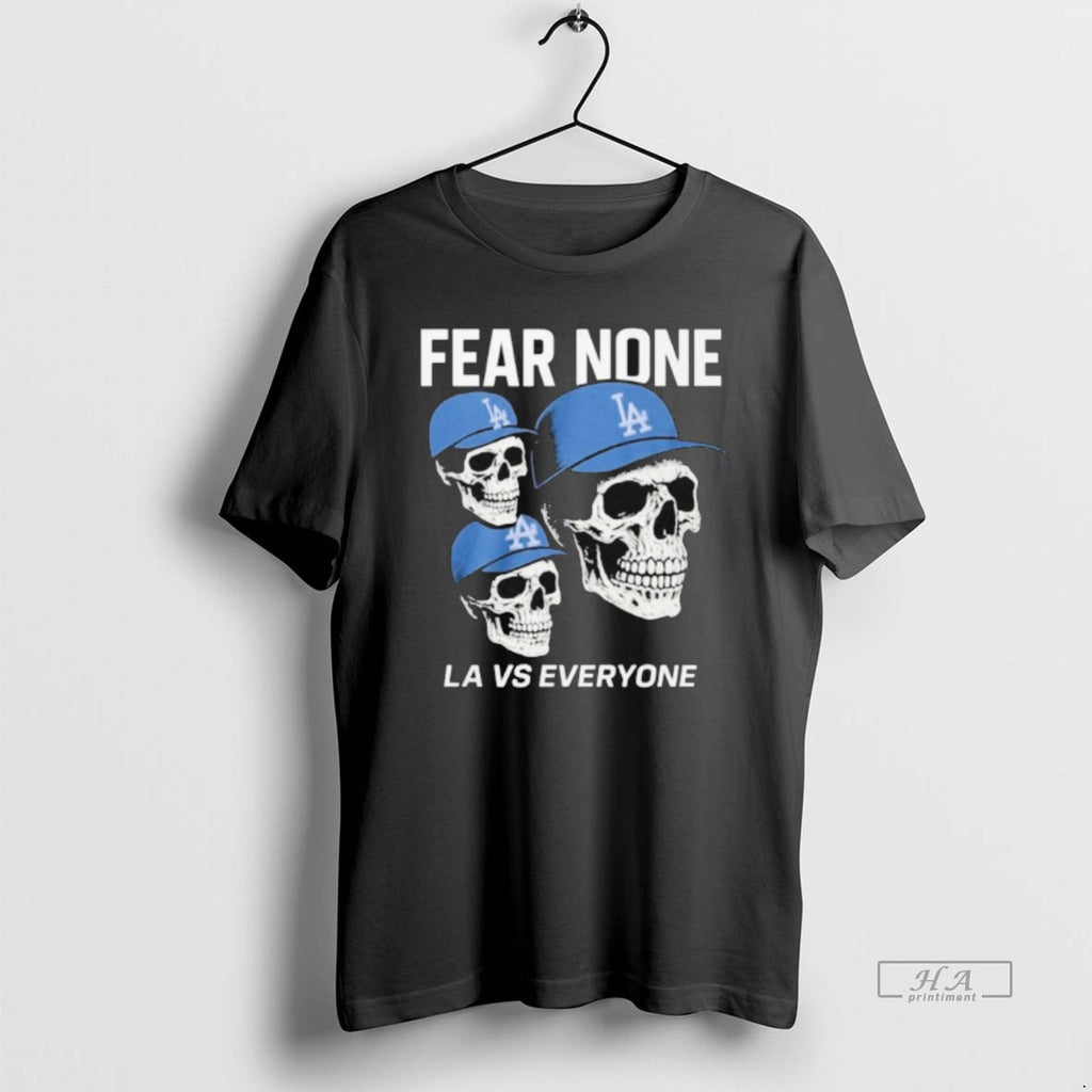 Official Dodgers Fear None La Vs Everyone