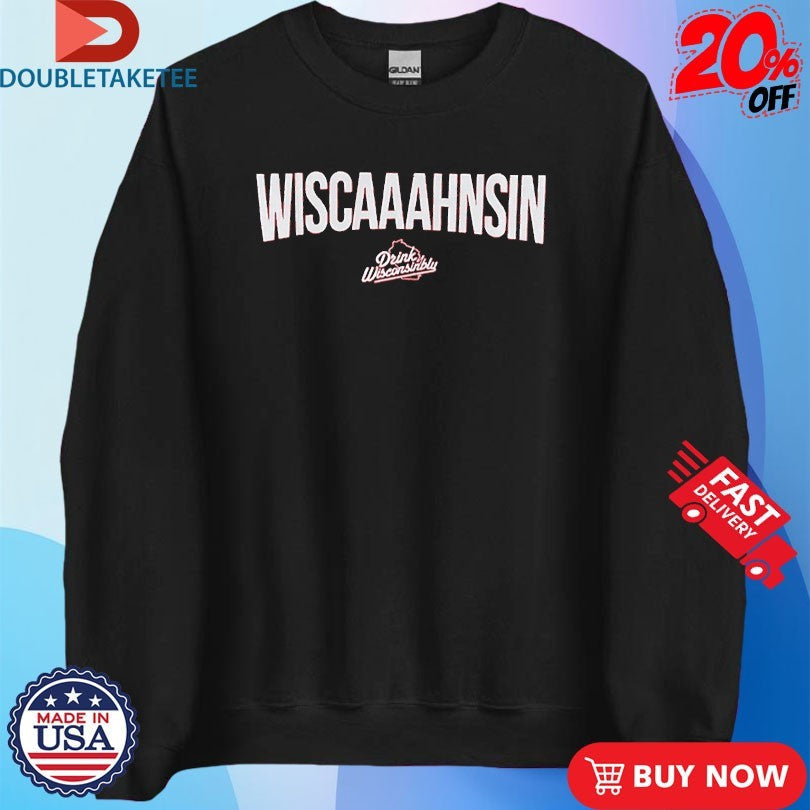 Official Drink Wisconsinbly Wiscaaahnsin Shirts Unisex , , , Long Sleeve Tee