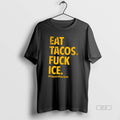 Official Eat Tacos Fck Ice Hashtag Tee
