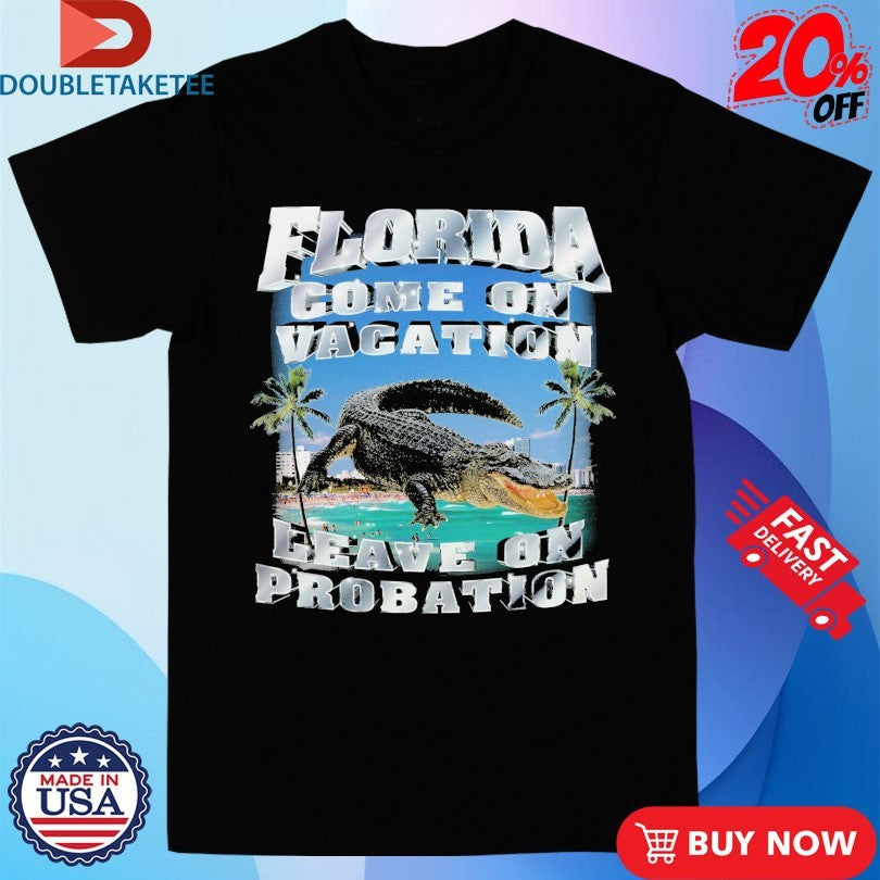 Official Florida Come On Vacation Leave On Probation Crocodile Shirts Unisex , , , Long Sleeve Tee