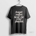 Official Forget Nudes Send Me Your Playlist