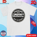 Official Forward With Truman No Retreat Shirts Unisex , , , Long Sleeve Tee