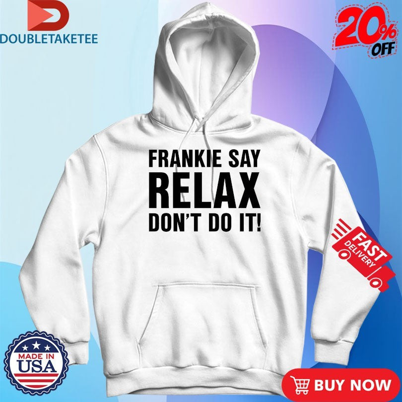 Official Frankie Say Relax Don’t Do It! Shirts Unisex , , , Long Sleeve Tee